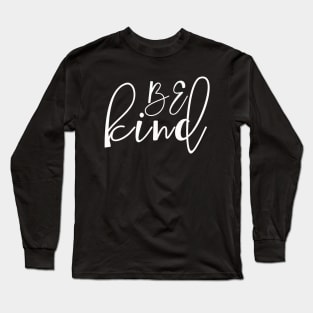 Be Kind Long Sleeve T-Shirt